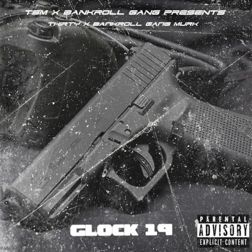 Glock 19 (feat. Bank Roll Gang Murk) [Explicit]