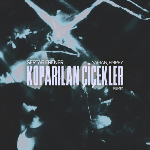 Koparılan Çiçekler (yaman & EMREY Remix)