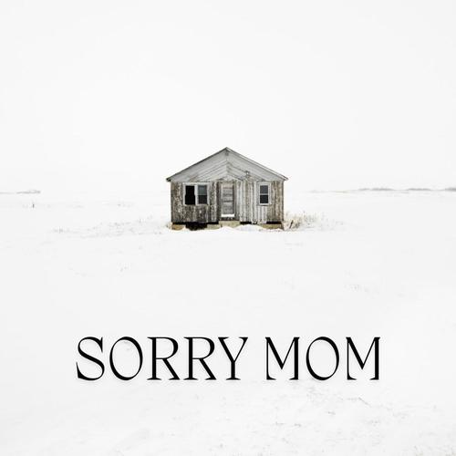 SORRY MOM (Explicit)