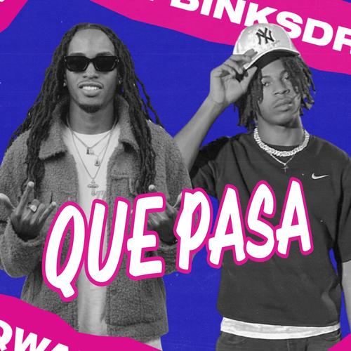 QUE PASA (feat. Binksdrick) [Explicit]