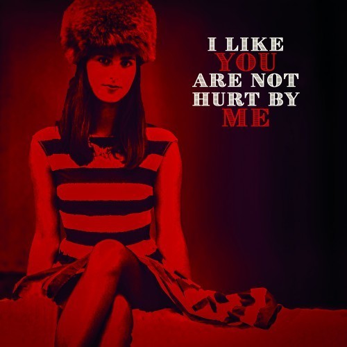 I Like You Are Not Hurt by Me