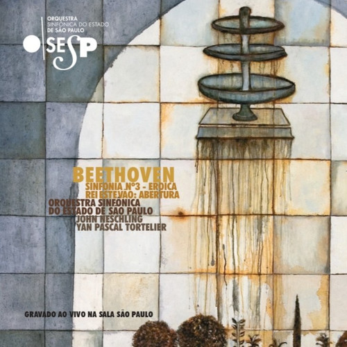 Beethoven: Sinfonia No. 3, Op. 55 – Eroica & Rei Estêvão, Op. 117: Abertura (Ao Vivo)