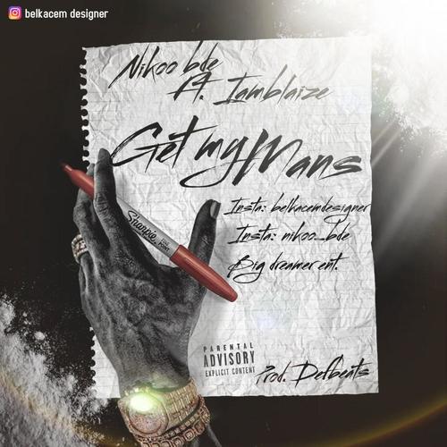 Get my mans (feat. Iamblaize) [Explicit]