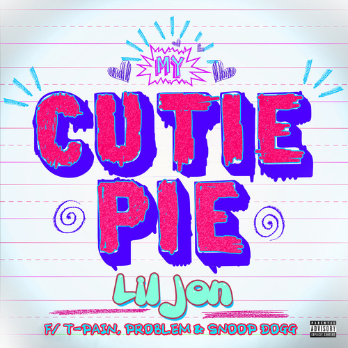 My Cutie Pie (feat. T-Pain, Problem & Snoop Dogg) [Explicit]