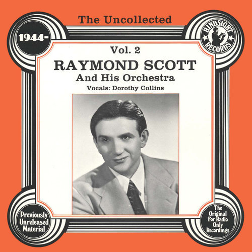 The Uncollected: Raymond Scott And His Orchestra (Vol 2)