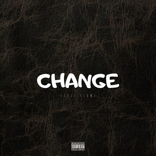 Change (2021 Flow) [Explicit]