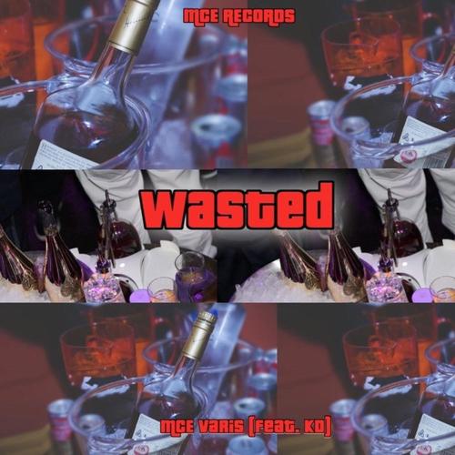 Wasted (feat. KTS KD) [Explicit]