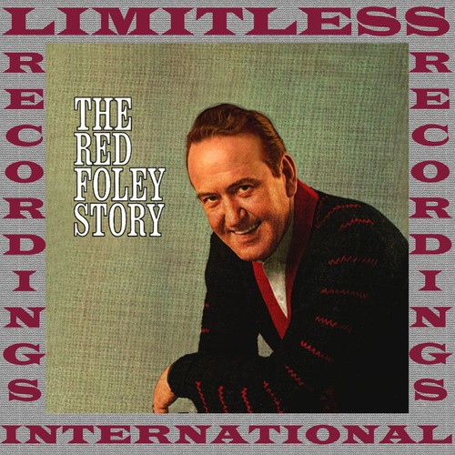 The Complete Red Foley Story (HQ Remastered Version)