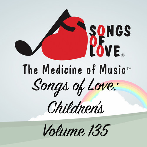 Songs of Love: Children's, Vol. 135