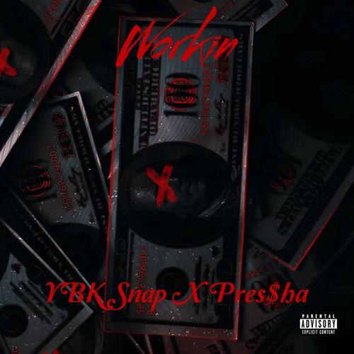 Workin' (feat. YBK Snap) [Explicit]