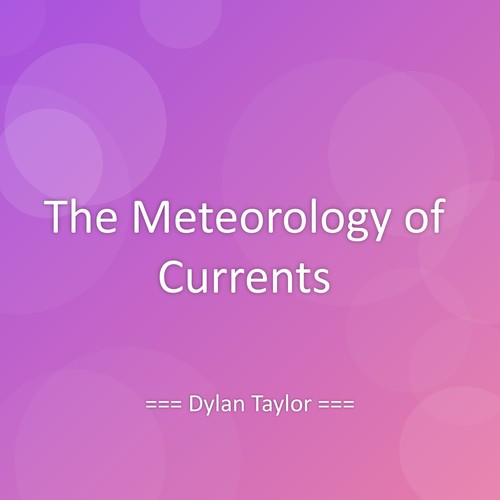 The Meteorology of Currents