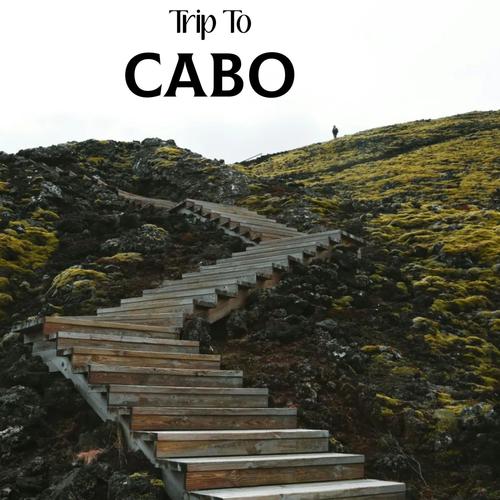 Trip To CABO