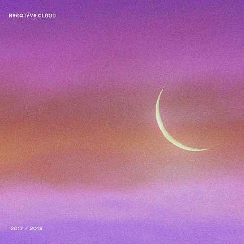 Negative Cloud (2017 & 2018) [Explicit]