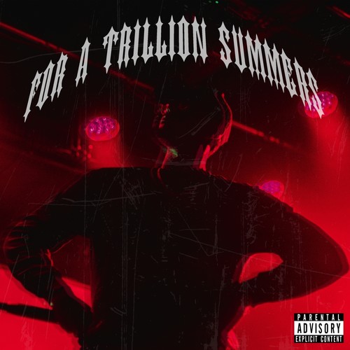 For a Trillion Summers (Explicit)