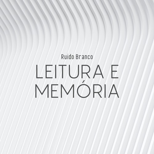 Ruido Branco: Leitura e Memória
