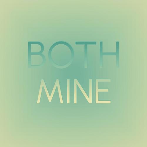 Both Mine
