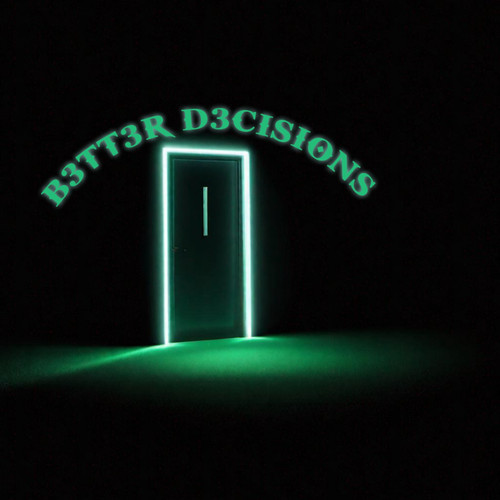 B3TT3R D3CISIONS