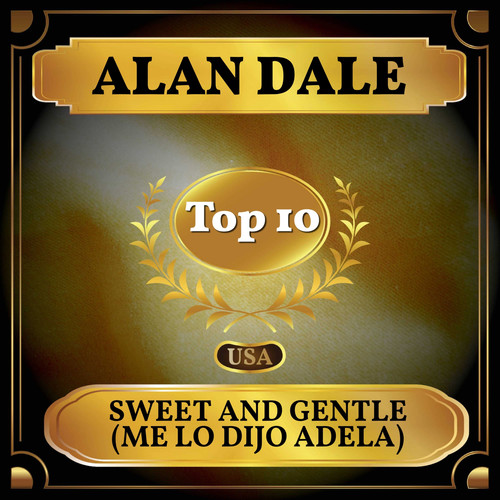 Sweet and Gentle (Me Lo Dijo Adela) (Billboard Hot 100 - No 10)