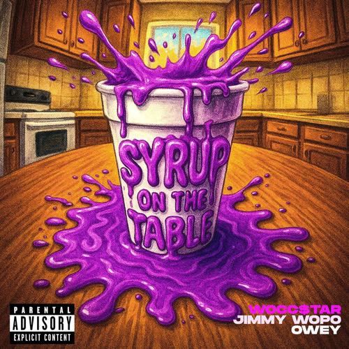 Syrup On The Table (feat. Jimmy Wopo & Owey) [Explicit]