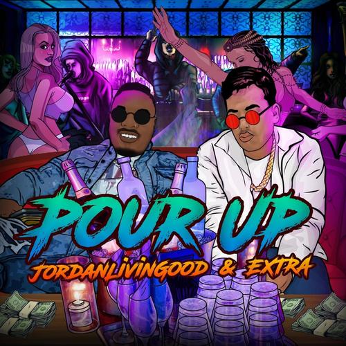 Pour Up (feat. JordanLivinGood)