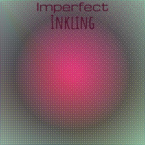 Imperfect Inkling