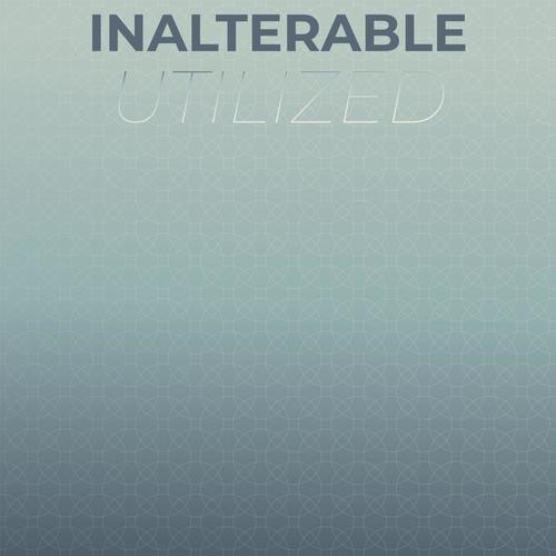 Inalterable Utilized