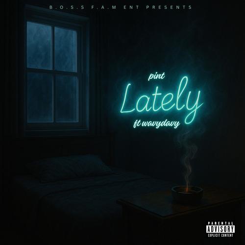 lately (feat. wavydavy) [Explicit]