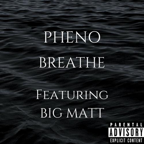 Breathe (feat. Big Matt) [Explicit]