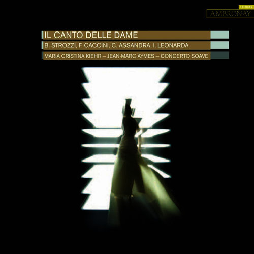 Il Canto delle Dame: compositrices du Seicento