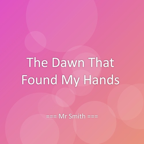 The Dawn That Found My Hands