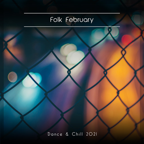 Folk February Dance & Chill 2021