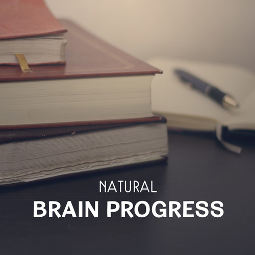 Natural Brain Progress – Meditation Music for Open Mind Exercises, Brain Stimulation, Natural Sounds to Focus & Concentrate