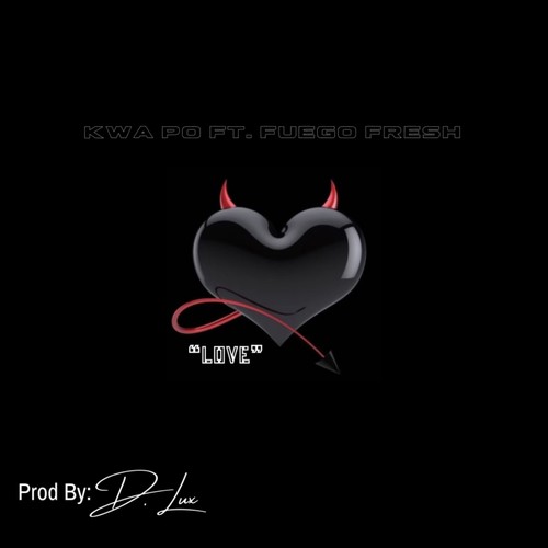 Love (feat. Kwa po & Fuego Fresh) [Explicit]