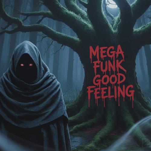 MEGA FUNK GOOD FEELING