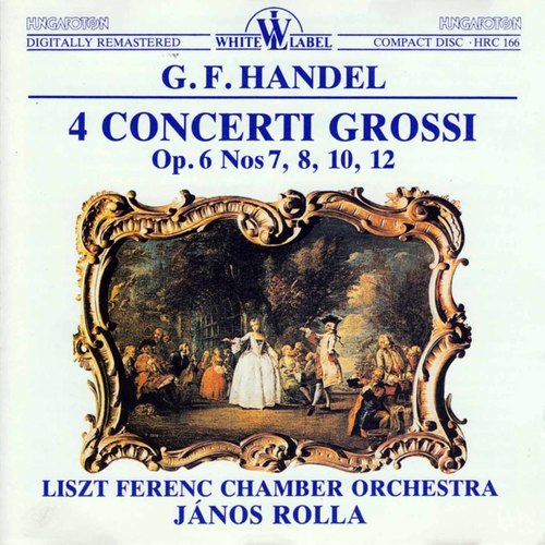 Handel: 4 Concerti Grossi, Op. 6 Nos. 7, 8, 10, 12