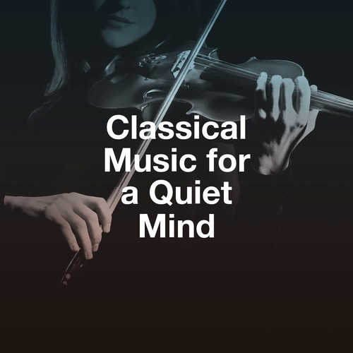Classical Music for a Quiet Mind
