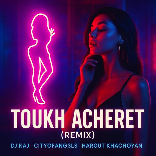 Toukh Acheret (feat. CityOfAng3ls & Harout Khachoyan) [Remix]