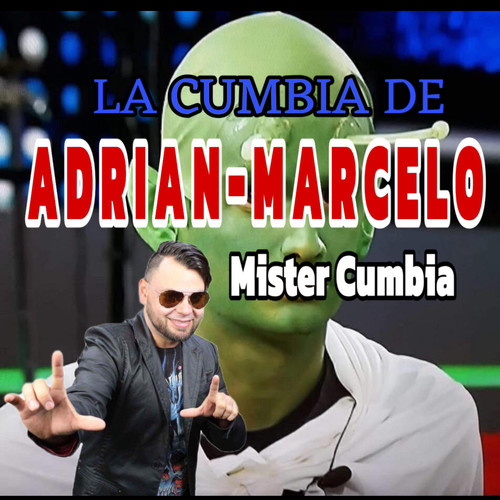 La Cumbia De Adrian Marcelo