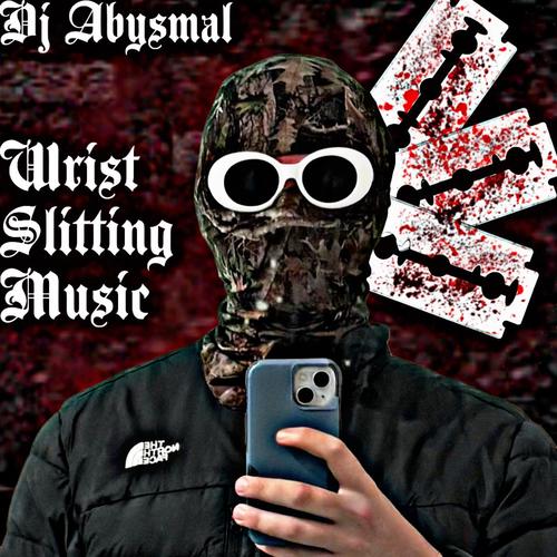 Wrist slitting music (Explicit)