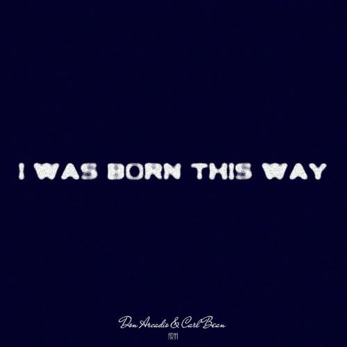 I Was Born This Way