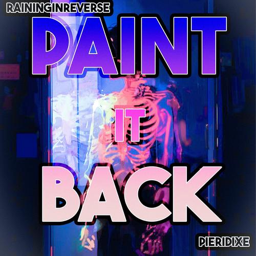 Paint it back (feat. Pieridxe)