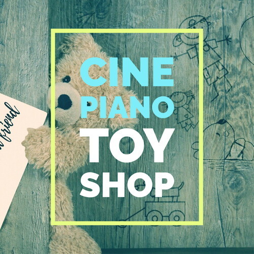 CINE PIANO TOY SHOP