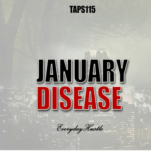 January Disease Everyday Hustle (Explicit)