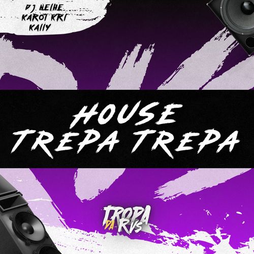 HOUSE TREPA TREPA (Explicit)
