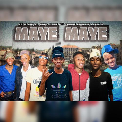 051 Maye Maye (feat. Bongo, Dj Pele, ALLi, Y.Nature, Bunny Boy & Kiddy SA)