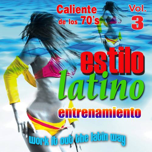 Caliente De Los 70s Estilo Latino, Vol. 3