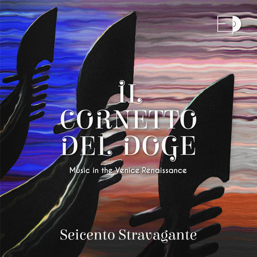 Il Cornetto del Doge (Music in the Venice Renaissance)