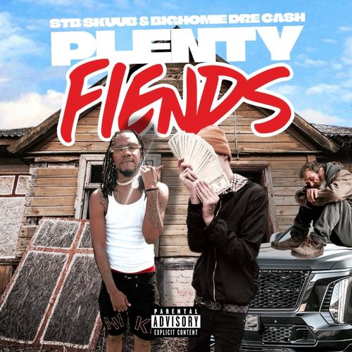 Plenty fiends (feat. Big Homie DreCash) [Explicit]