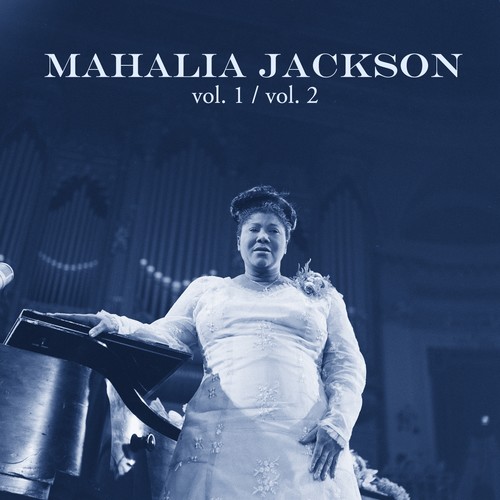 Mahalia Jackson Vol. 1 / Vol. 2