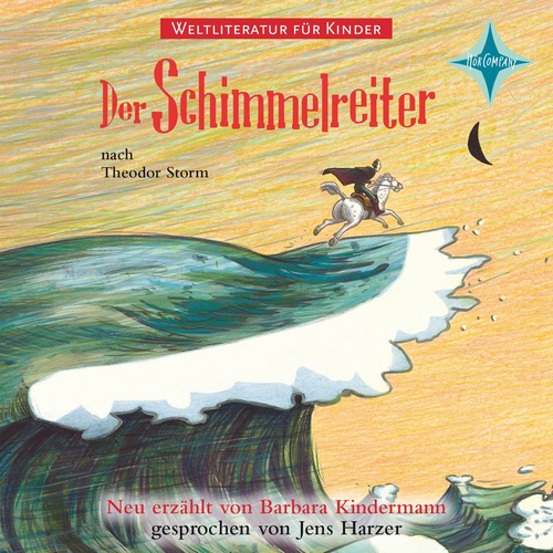 Weltliteratur für Kinder - Der Schimmelreiter [Neu erzählt von Barbara Kindermann]